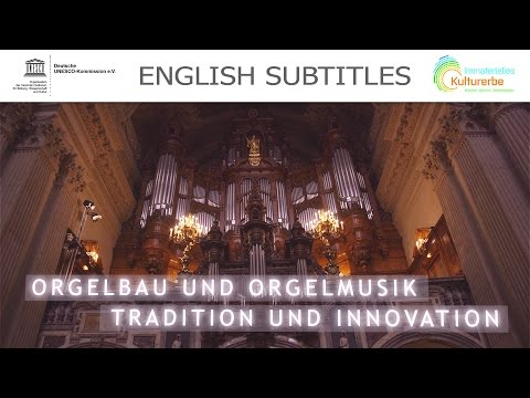 Organ Craftsmanship and Music Tradition and innovation [DE/ ENG Sub] | Intangible Cultural Heritage